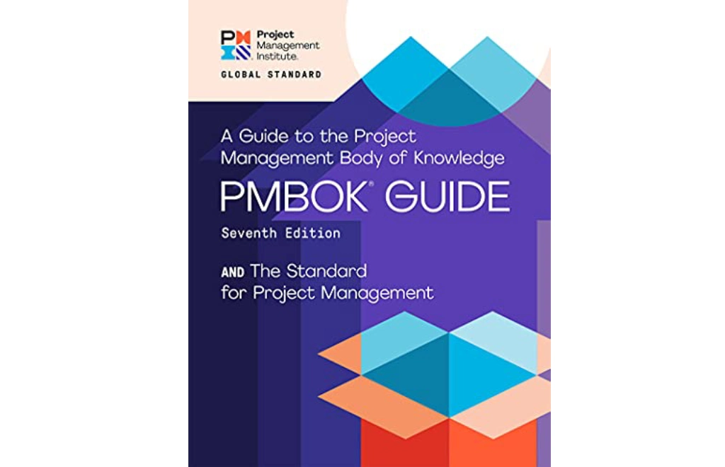 A Guide to the Project Management Body of Knowledge (PMBOK® Guide) by Project Management Institute