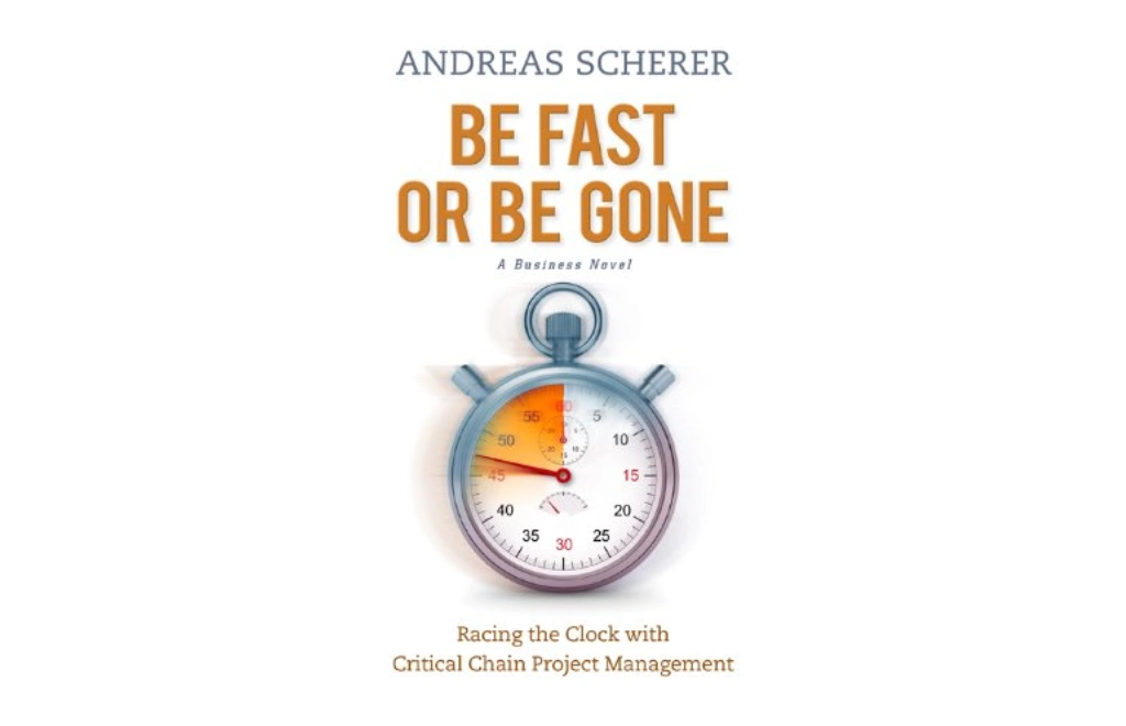 Be Fast or be gone - Racing the clock with critical Chain Project management by Andreas Scherer