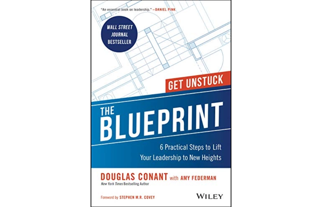 The blueprint - 6 pratical steps to lift your leadership to new heights by Douglas Conant with Amy Federman