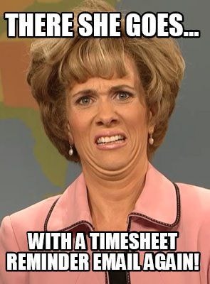 Timesheet Meme: 30+ Creative Ways to Keep Your Team on Track - Timeular